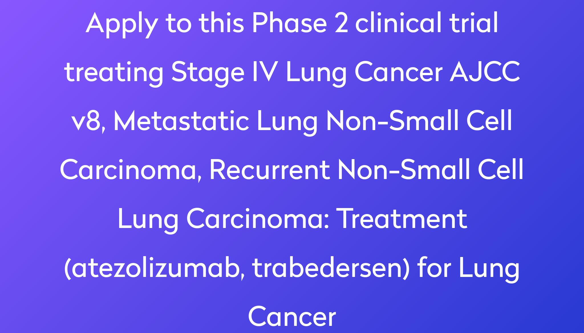 treatment-atezolizumab-trabedersen-for-lung-cancer-clinical-trial